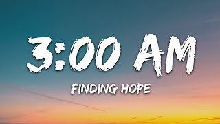 Finding Hope - 3:00 AM (Lyrics)