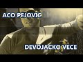 ACO PEJOVIC - DEVOJACKO VECE [MATRICA ...