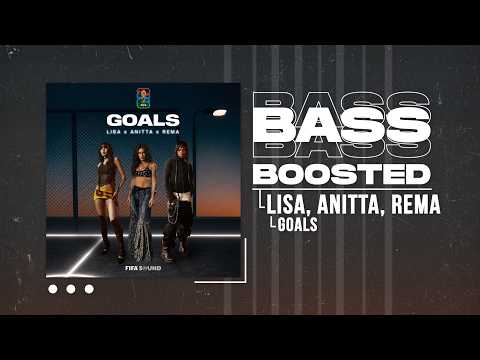 LISA, Anitta, Rema, FIFA Sound - Goals (FIFA World Cup 2026) [BASS BOOSTED]