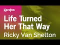 Life Turned Her That Way - Ricky Van Shelton | Karaoke Version | KaraFun