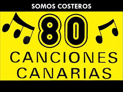 ♫ 80 Canciones Canarias - SOMOS COSTEROS