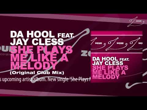 Da Hool feat. Jay Cless - She Plays Me Like A Melody (Original Club Mix)
