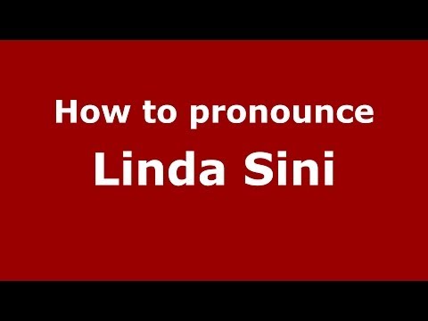 How to pronounce Linda Sini (Italian/Italy)  - PronounceNames.com