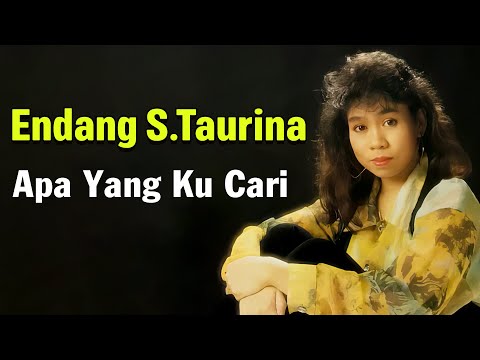 Endang S. Taurina - Apa Yang Ku Cari (Lyrics Video)