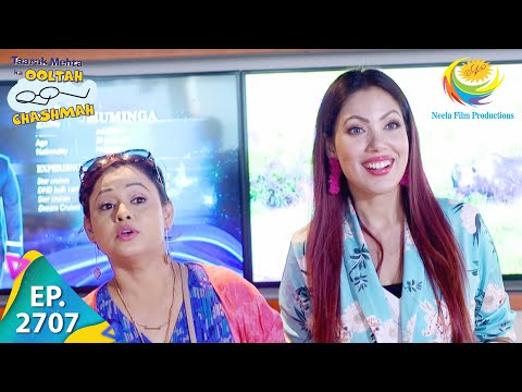 Taarak Mehta Ka Ooltah Chashmah - Episode 2707 - Full Episode