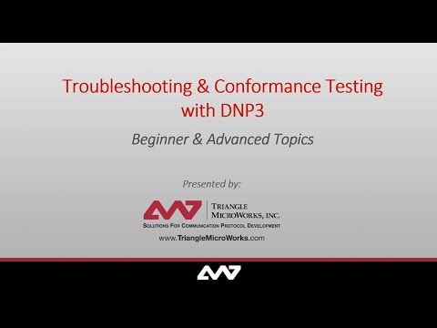 Webinar -  Troubleshooting & Conformance Testing with DNP3   Beginner & Advanced Topics