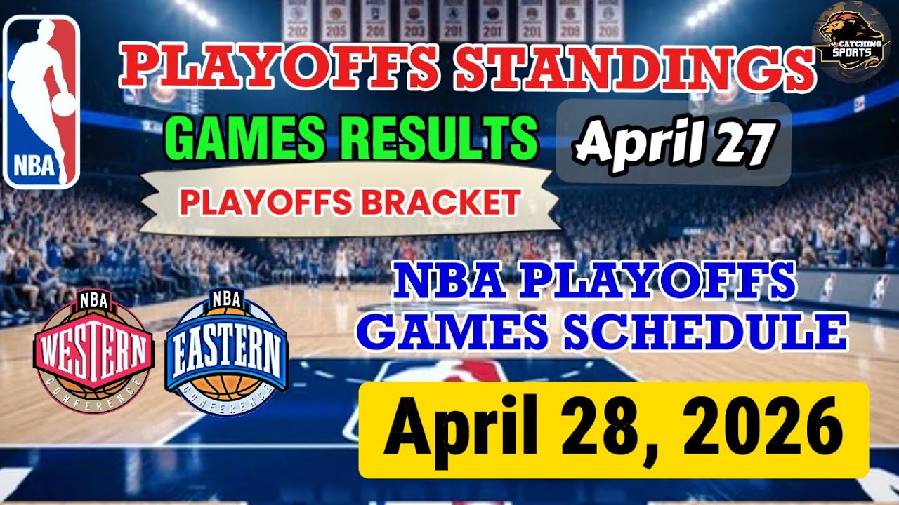 NBA STANDINGS PLAYOFFS APRIL 28 | NBA GAMES SCHEDULE APRIL 28, 2026 | NBA PLAYOFFS BRACKET 2026