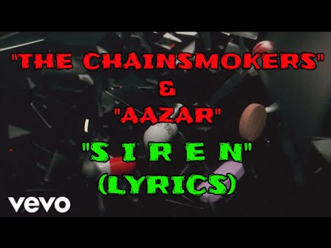 The Chainsmokers, Aazar - Siren (Lyrics)