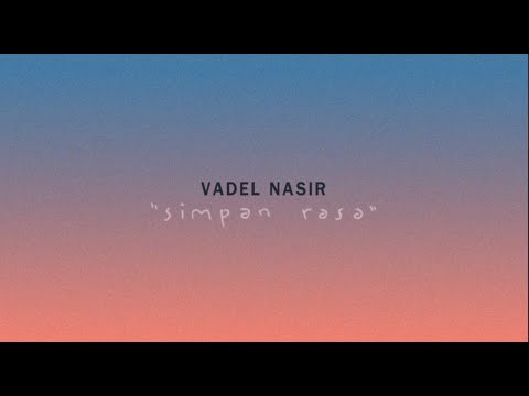 Vadel Nasir - Simpan Rasa (Official Lyric Video) #vadelnasir #simpanrasa
