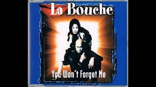 La Bouche - You Won&#39;t Forget Me (Radio Version)