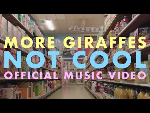 More Giraffes - Not Cool (Official Video)