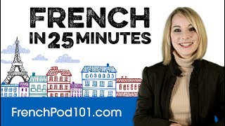 Learn French in 25 Minutes - ALL the Basics You Ne