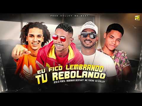 ROBINHO DESTAKY MC TOCHA FEAT R10 O PINTA - EU FICO LEMBRANDO TU REBOLANDO