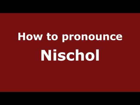Pronounce Names - How to Pronounce Nischol