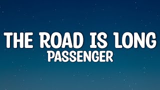 Passenger - The Road Is Long (Lyrics)