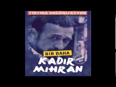 Kadir Mihran  - Bir Daha [ Qarantina Beat ] YENII 2012