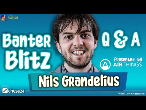 Banter Blitz and Q&A with Nils Grandelius