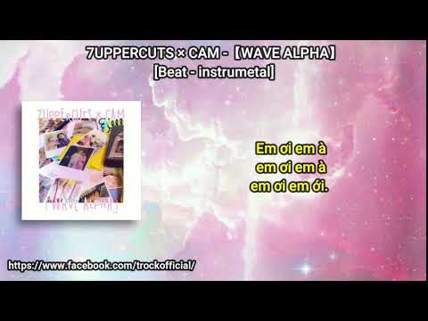 7UPPERCUTS × CAM -【WAVE ALPHA】 [karaoke / instrumetal] (Beat Gốc)