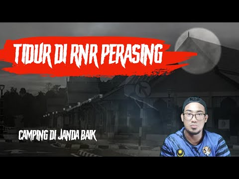 Kisah seram tidur di rnr perasing & camping di  janda baik