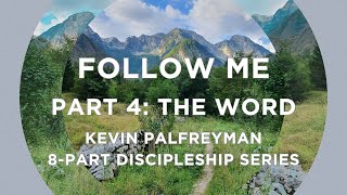 Follow Me: The Word | Kevin Palfreyman | Sunday 06 July 2025