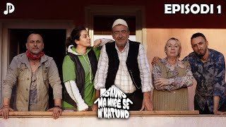 &quot;Askund ma mirë se n&#39;Katund&quot; - Episodi 1