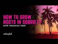 Ep. 335 How to Grow Roots in Sobriety