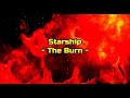 Starship - "The Burn" HQ/With Onscreen Lyrics!