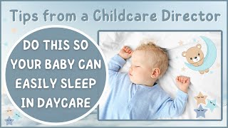 Daycare Transition Tips | How to Prepare Your Baby for Napping in Childcare
