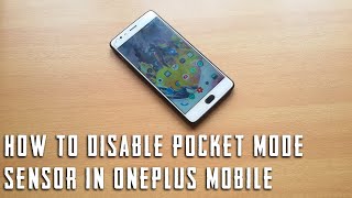 How to Disable pocket mode sensor in oneplus mobile