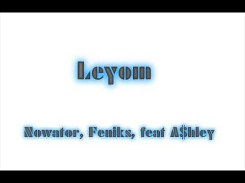 Nowator, Feniks, feat A$hley - Leyom