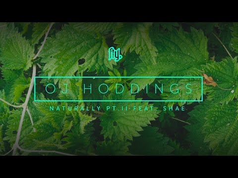 OJ Hoddings, Naturally Pt. II  (feat. Shaé) | Flyotw Present