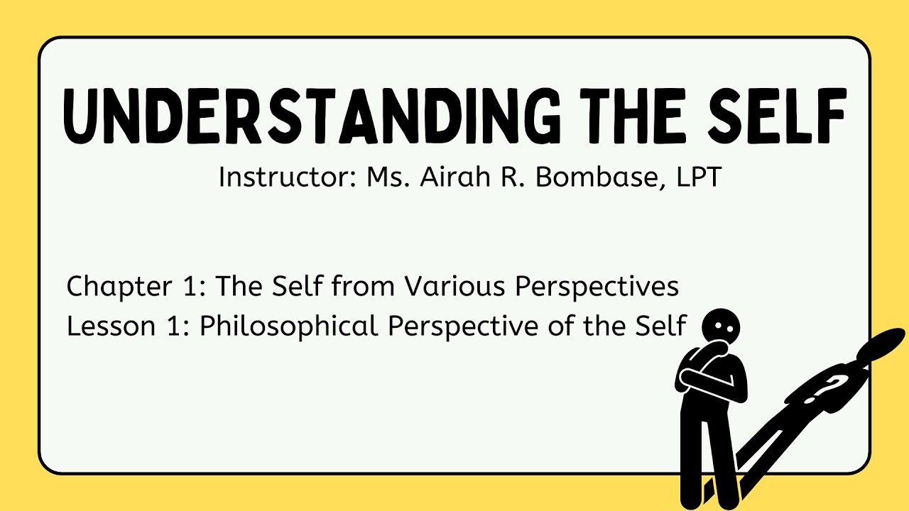Understanding The Self: Lesson 1 Philosophical Perspective of the Self | Ms. Airah R. Bombase, LPT