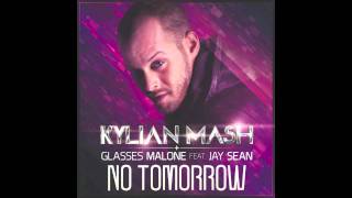 [Release] Kylian Mash & Glasses Malone feat. Jay Sean - No Tomorrow (VF with Maradja)