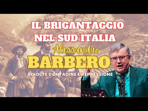 Alessandro Barbero: The Brigands of Southern Italy | Revolt and Resistance | The Professor's Lessons