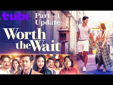 Worth the Wait | Movie | Tubi | part - 1 | update |