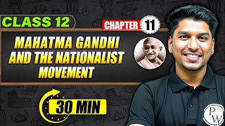 MAHATMA GANDHI AND THE NATIONALIST MOVEMENT - Full Chapter in 30 Min | Class 12th HISTORY