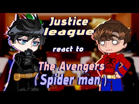 Justice League React to Avengers (Spider Man) // Gacha React // Justice League 
