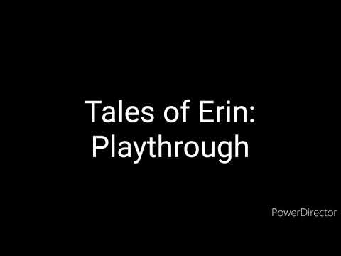 Tales of Erin Playthrough: Ch 1-1-1/4 (Hard)