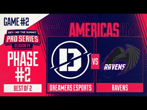 Dreamers vs Ravens Game 2 - BTS Pro Series 14 AM: Phase 2 w/ Kmart & ET