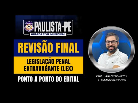 LEGISLAÇÃO EXTRAVAGANTE - GCM PAULISTA - Revisão Final com Júlio Cezar Matos
