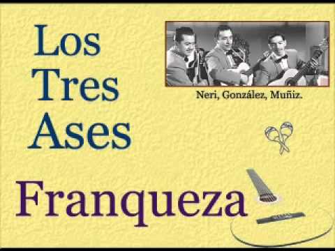 Los Tres Ases: Franqueza  -  (letra y acordes)