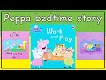 Peppa Pig Work And Play Peppa Pig Books Read Aloud Peppa Pig English