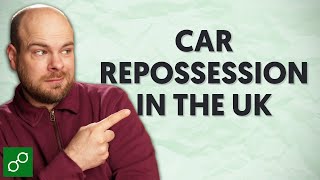 Complete Guide to Car Repossession in the UK