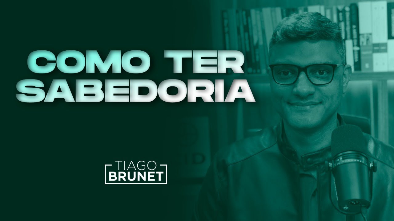 Tiago Brunet - Como ter sabedoria (devocional)