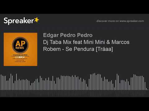 Dj Taba Mix feat Mini Mini & Marcos Robem - Se Pendura [Tráaa] (made with Spreaker)
