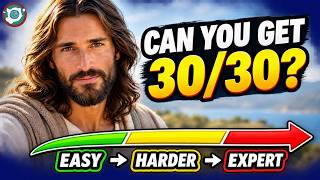 How Far Can You Get? 30 Bible Questions That Get Harder!