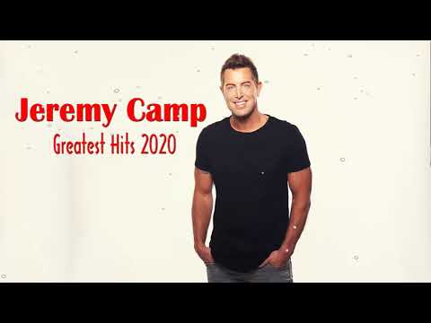 Jeremy Camp Greatest Hits Full Album | Jeremy Camp Best Of Playlist 2020
