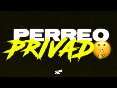 PERREO PRIVADO 🤫 - JUAN RMX