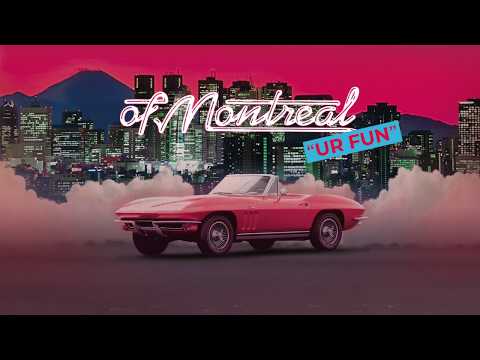 of Montreal - UR FUN [FULL ALBUM STREAM]