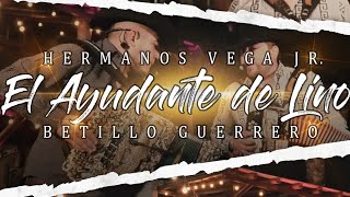 EL Ayudante de Lino - Hermanos Vega Jr  X Betillo Guerrero (En Vivo)